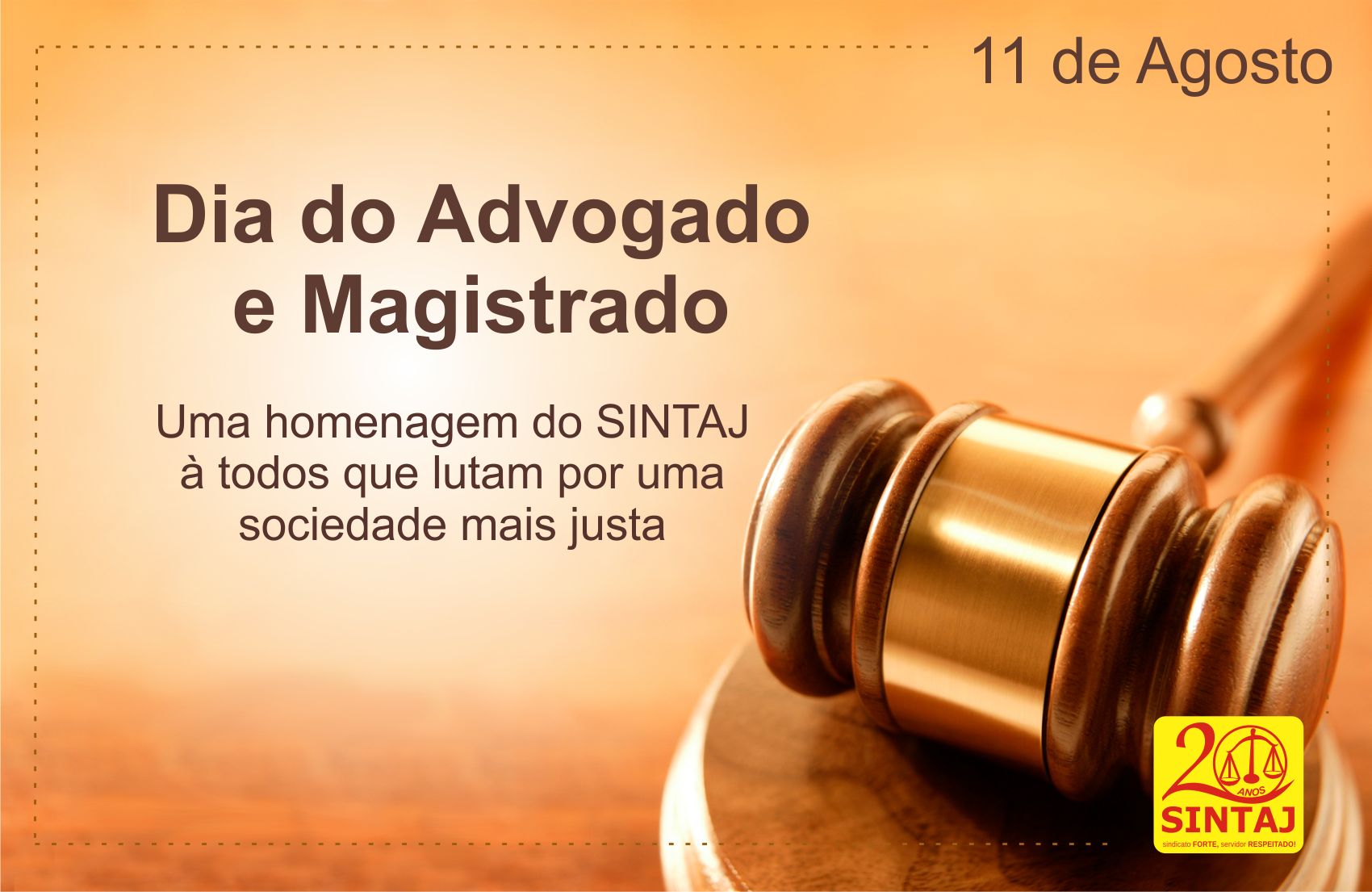 Uma homenagem do SINTAJ à todos os Advogados e Magistrados