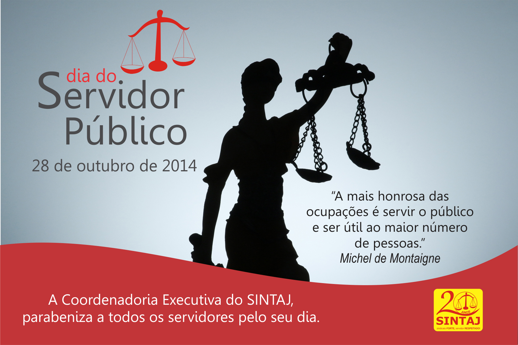 A Coordenadoria Executiva do SINTAJ, parabeniza a todos os servidores pelo seu dia