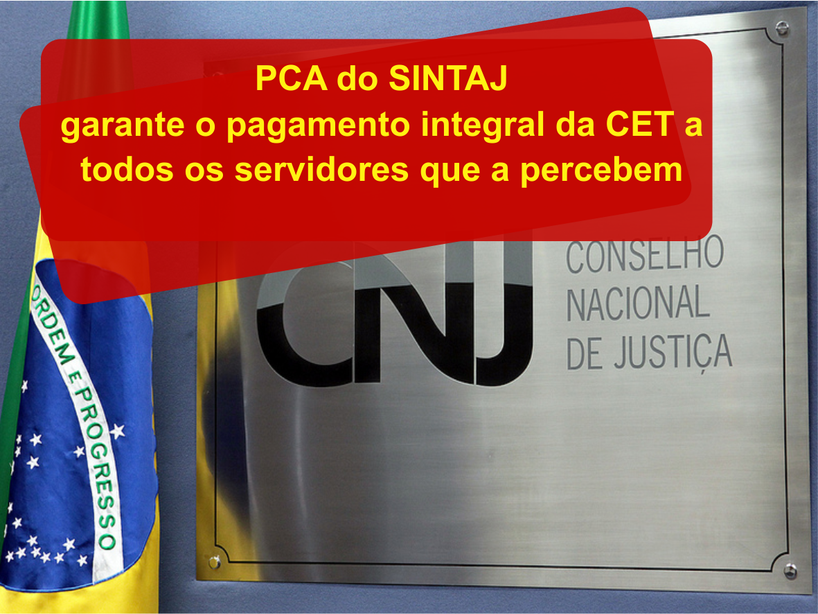 PCA do SINTAJ garante o pagamento integral da CET a todos os servidores que a percebem
