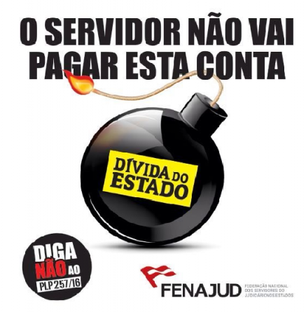 Fenajud convoca sindicatos filiados para mobilização contra PLP 257