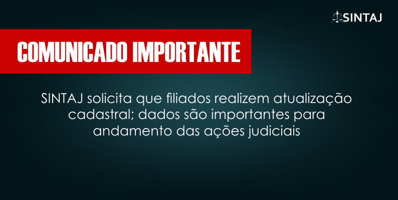 SINTAJ solicita que filiados realizem atualização cadastral; dados são importantes para andamento das ações judiciais