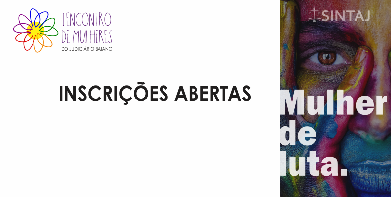 Estão abertas as inscrições para o 1º encontro de mulheres do SINTAJ
