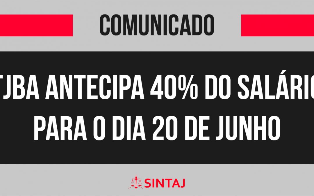 TJBA antecipa 40% do salário para o dia 20 de Junho