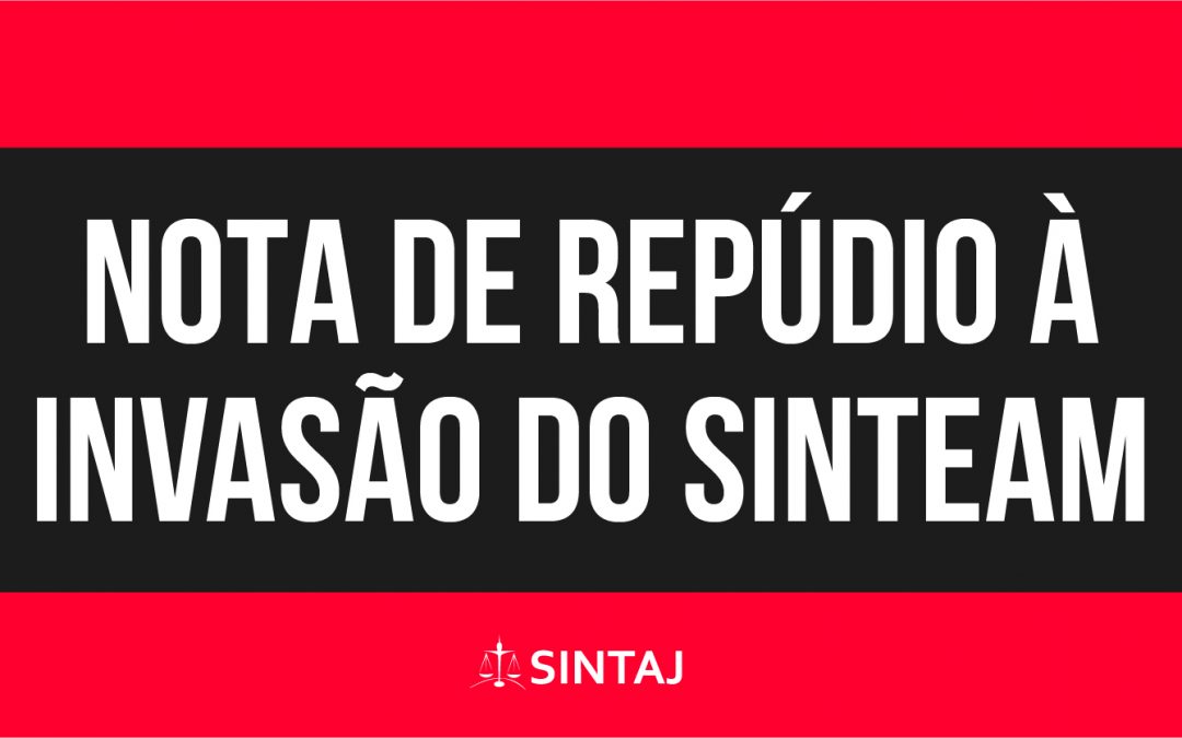 Nota de repúdio à invasão do Sinteam